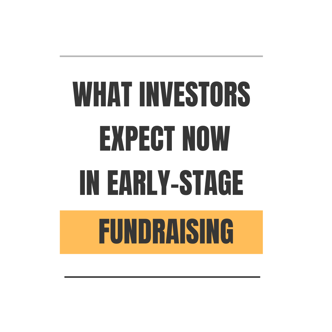 What investors expect now in early-stage fundraising